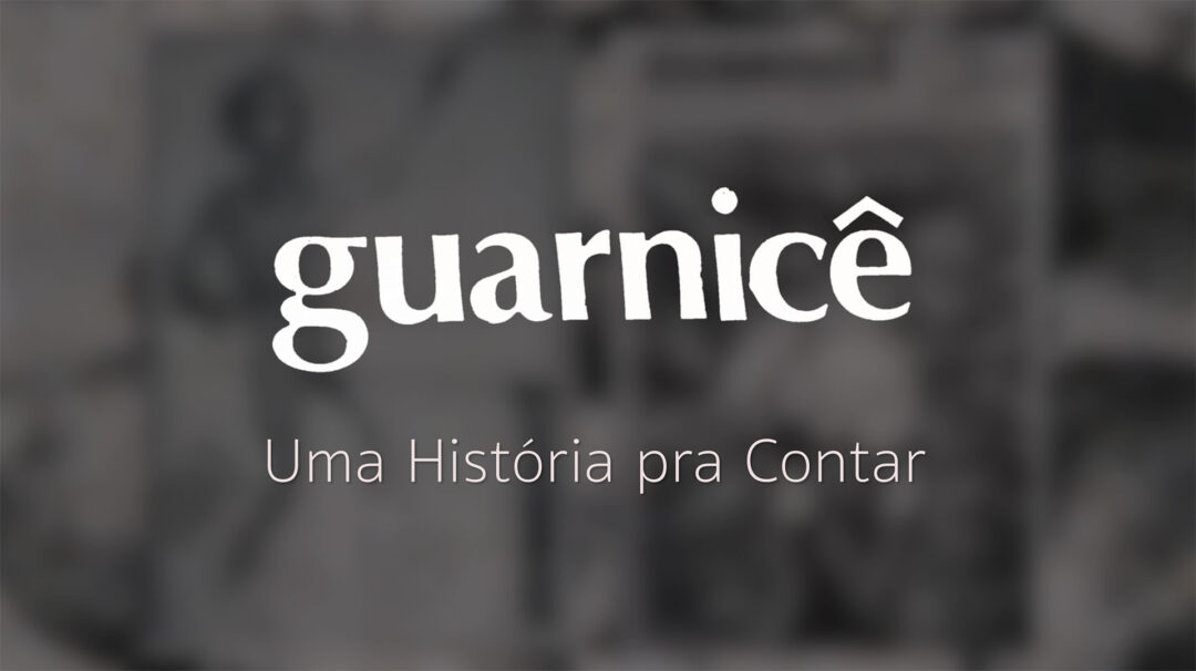 Guarnicê, Uma História para Contar